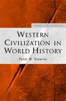 Die westliche Zivilisation in der Weltgeschichte (Stearns Peter N. (George Mason University)) - Western Civilization in World History (Stearns Peter N. (George Mason University))