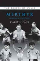 Boxer von Merthyr, Aberdare und Pontypridd - Boxers of Merthyr, Aberdare & Pontypridd