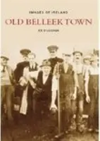 Alte Bilder von Belleek - Old Images of Belleek