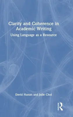 Klarheit und Kohärenz im akademischen Schreiben: Sprache als Ressource nutzen - Clarity and Coherence in Academic Writing: Using Language as a Resource