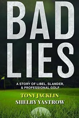 Böse Lügen: Eine Geschichte über Verleumdung, üble Nachrede und Profigolf - Bad Lies: A Story of Libel, Slander, and Professional Golf