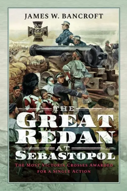 Der große Redan bei Sebastopol: Die meisten Victoria-Kreuze, die für eine einzige Aktion verliehen wurden - The Great Redan at Sebastopol: The Most Victoria Crosses Awarded for a Single Action