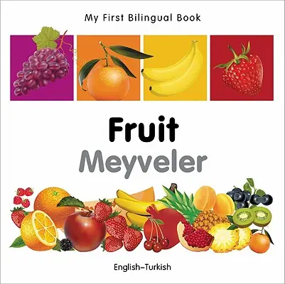 Mein erstes zweisprachiges Buch - Obst (Englisch-Türkisch) - My First Bilingual Book-Fruit (English-Turkish)