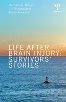 Leben nach Hirnverletzungen: Geschichten von Überlebenden - Life After Brain Injury: Survivors' Stories