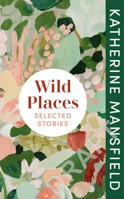 Wild Places: Ausgewählte Geschichten - Wild Places: Selected Stories