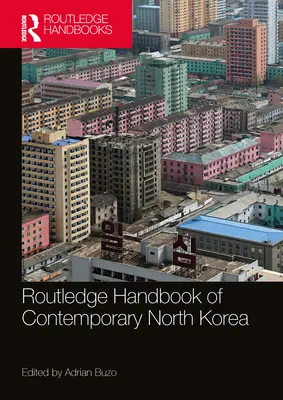 Routledge Handbuch des zeitgenössischen Nordkorea - Routledge Handbook of Contemporary North Korea