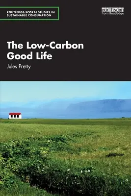 Das kohlenstoffarme gute Leben - The Low-Carbon Good Life