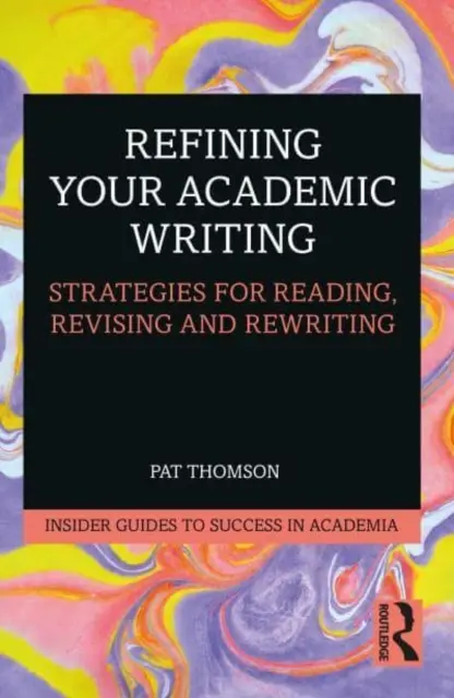 Akademisches Schreiben verfeinern: Strategien zum Lesen, Überarbeiten und Neuschreiben - Refining Your Academic Writing: Strategies for Reading, Revising and Rewriting