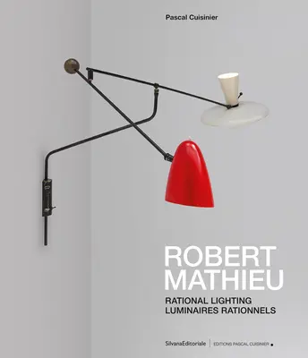 Robert Mathieu: Rationelle Beleuchtung - Robert Mathieu: Rational Lighting