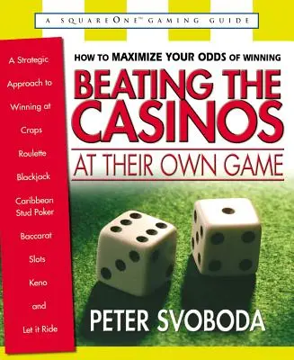 Die Casinos mit ihrem eigenen Spiel schlagen: Ein strategischer Ansatz zum Gewinnen bei Craps, Roulette, Blackjack, Caribbean Stud Poker, Baccarat, Spielautomaten, Keno, und - Beating the Casinos at Their Own Game: A Strategic Approach to Winning at Craps, Roulette, Blackjack, Caribbean Stud Poker, Baccarat, Slots, Keno, and