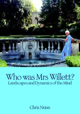 Wer war Frau Willett? Landschaften und Dynamiken des Geistes - Who Was Mrs Willett?: Landscapes and Dynamics of Mind