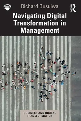 Navigieren durch die digitale Transformation im Management - Navigating Digital Transformation in Management