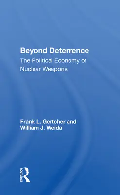 Jenseits der Abschreckung: Die politische Ökonomie von Atomwaffen - Beyond Deterrence: The Political Economy of Nuclear Weapons