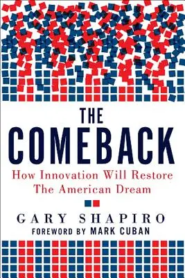 Das Comeback: Wie Innovation den amerikanischen Traum wiederherstellen wird - The Comeback: How Innovation Will Restore the American Dream