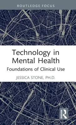 Technologie in der psychischen Gesundheit: Grundlagen des klinischen Einsatzes - Technology in Mental Health: Foundations of Clinical Use