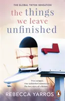 Things We Leave Unfinished - TikTok hat mich dazu gebracht, es zu kaufen: Ein herzzerreißender und emotionaler Liebesroman von der Bestsellerautorin - Things We Leave Unfinished - TikTok made me buy it: A heart-wrenching and emotional romance from the bestselling author