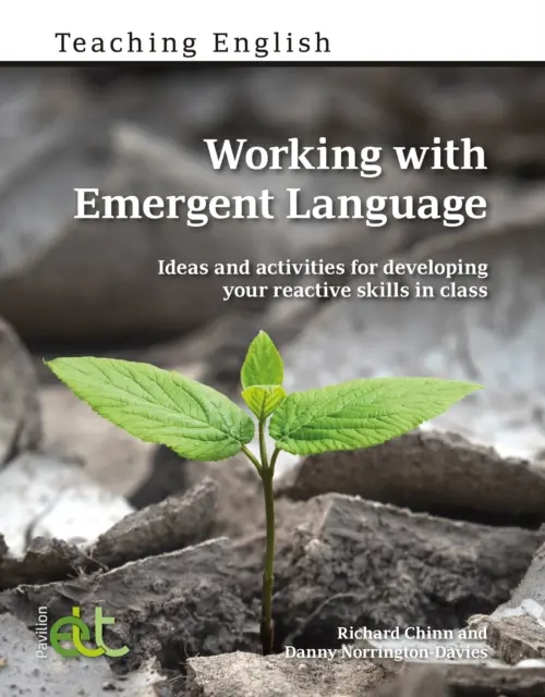 Working with Emergent Language - Ideen und Aktivitäten zur Entwicklung Ihrer reaktiven Fähigkeiten im Unterricht - Working with Emergent Language - Ideas and activities for developing your reactive skills in class