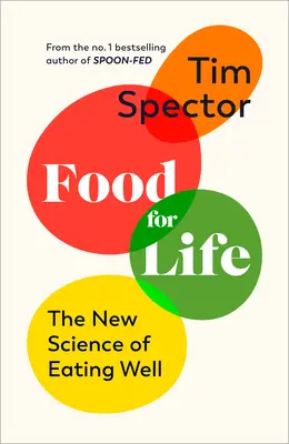 Nahrung fürs Leben: Die neue Wissenschaft des guten Essens - Food for Life: The New Science of Eating Well
