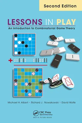 Lektionen im Spiel: Eine Einführung in die Kombinatorische Spieltheorie, Zweite Auflage - Lessons in Play: An Introduction to Combinatorial Game Theory, Second Edition