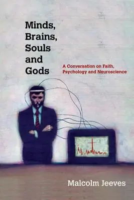 Geist, Gehirn, Seele und Götter - Ein Gespräch über Glaube, Psychologie und Neurowissenschaft - Minds, Brains, Souls and Gods - A Conversation on Faith, Psychology and Neuroscience