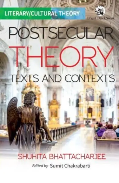 Postsäkulare Theorie: - Texte und Kontexte - Postsecular Theory: - Texts and Contexts