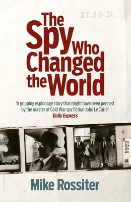 Der Spion, der die Welt veränderte - The Spy Who Changed the World