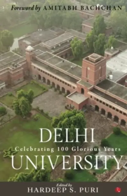 DELHI UNIVERSITY - 100 glorreiche Jahre feiern - DELHI UNIVERSITY - Celebrating 100 Glorious Years