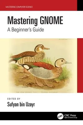 Beherrschung von Gnome: Ein Handbuch für Anfänger - Mastering Gnome: A Beginner's Guide