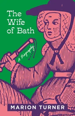 Die Frau von Bath: Eine Biographie - The Wife of Bath: A Biography