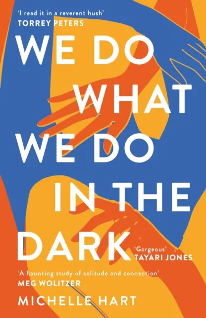 Wir tun, was wir im Dunkeln tun - „Eine eindringliche Studie über Einsamkeit und Verbindung“ Meg Wolitzer - We Do What We Do in the Dark - 'A haunting study of solitude and connection' Meg Wolitzer