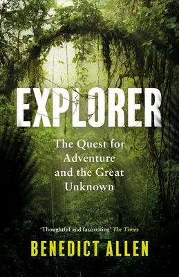 Entdecker: Auf der Suche nach Abenteuern und dem großen Unbekannten - Explorer: The Quest for Adventure and the Great Unknown