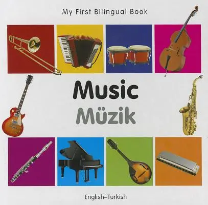 Mein erstes zweisprachiges Buch - Musik (Englisch-Türkisch) - My First Bilingual Book-Music (English-Turkish)