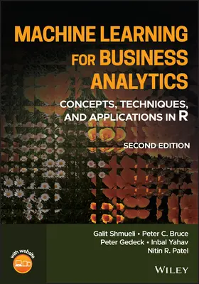 Maschinelles Lernen für Business Analytics: Konzepte, Techniken und Anwendungen in R, Zweite Auflage - Machine Learning for Business Analytics: Concepts,  Techniques, and Applications in R, Second Edition