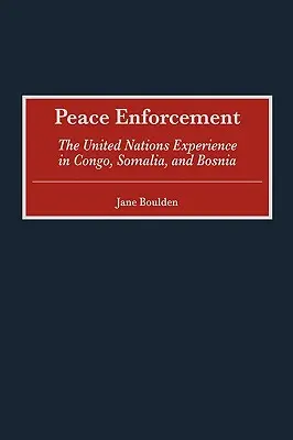 Friedenserzwingung: Die Erfahrungen der Vereinten Nationen in Kongo, Somalia und Bosnien - Peace Enforcement: The United Nations Experience in Congo, Somalia, and Bosnia