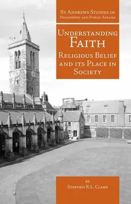 Glaube verstehen: Religiöser Glaube und sein Platz in der Gesellschaft - Understanding Faith: Religious Belief and Its Place in Society