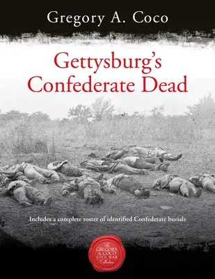Die konföderierten Toten von Gettysburg - Gettysburg's Confederate Dead