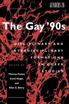 Die schwulen 90er Jahre: Disziplinäre und interdisziplinäre Formationen in den Queer Studies - The Gay '90s: Disciplinary and Interdisciplinary Formations in Queer Studies