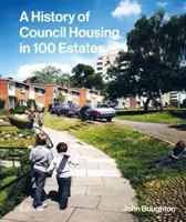 Eine Geschichte des sozialen Wohnungsbaus in 100 Siedlungen - A History of Council Housing in 100 Estates