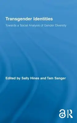 Transgender-Identitäten: Zu einer sozialen Analyse der Geschlechtervielfalt - Transgender Identities: Towards a Social Analysis of Gender Diversity