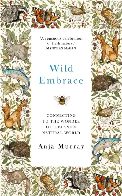 Wild Embrace - Die Verbindung zum Wunder der irischen Natur - Wild Embrace - Connecting to the Wonder of Ireland's Natural World