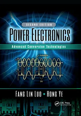 Leistungselektronik: Fortgeschrittene Umwandlungstechnologien, Zweite Auflage - Power Electronics: Advanced Conversion Technologies, Second Edition