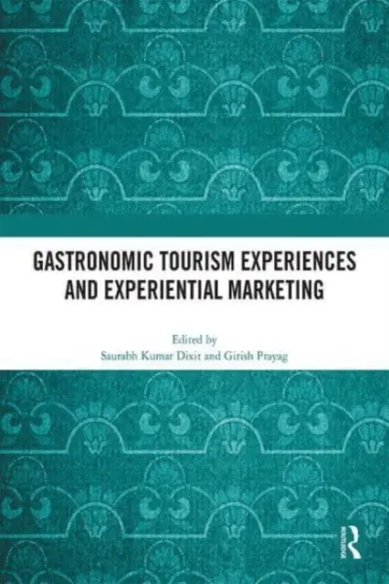 Gastronomische Tourismuserlebnisse und Erlebnismarketing - Gastronomic Tourism Experiences and Experiential Marketing