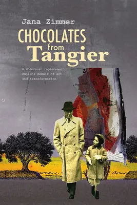 Pralinen aus Tanger: Die Memoiren eines Holocaust-Ersatzkindes über Kunst und Transformation - Chocolates from Tangier: A Holocaust Replacement Child's Memoir of Art and Transformation