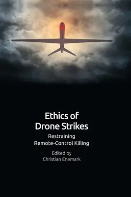 Ethik von Drohnenangriffen: Ferngesteuertes Töten eindämmen - Ethics of Drone Strikes: Restraining Remote-Control Killing