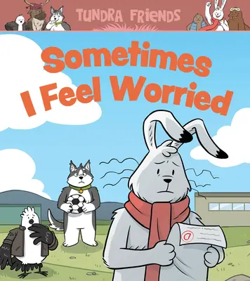 Manchmal bin ich besorgt: Englische Ausgabe - Sometimes I Feel Worried: English Edition