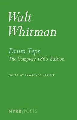Trommelwirbel: Die vollständige Ausgabe von 1865 - Drum-Taps: The Complete 1865 Edition