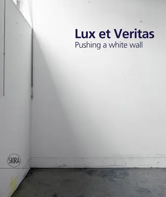 Lux Et Veritas: Eine weiße Wand verschieben - Lux Et Veritas: Pushing a White Wall