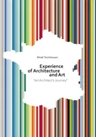 Erfahrungen mit Architektur und Kunst - Experience of Architecture and Art