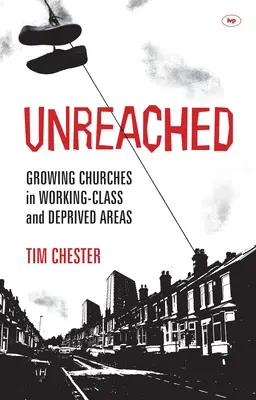 Unerreicht: Wachsende Gemeinden in Arbeiterklassen und benachteiligten Gegenden - Unreached: Growing Churches in Working-Class and Deprived Areas