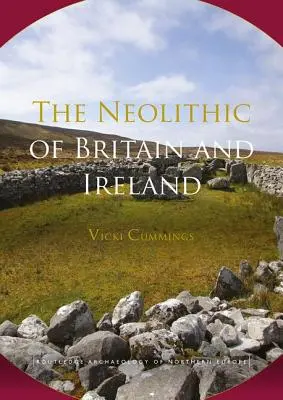 Das Neolithikum in Großbritannien und Irland - The Neolithic of Britain and Ireland